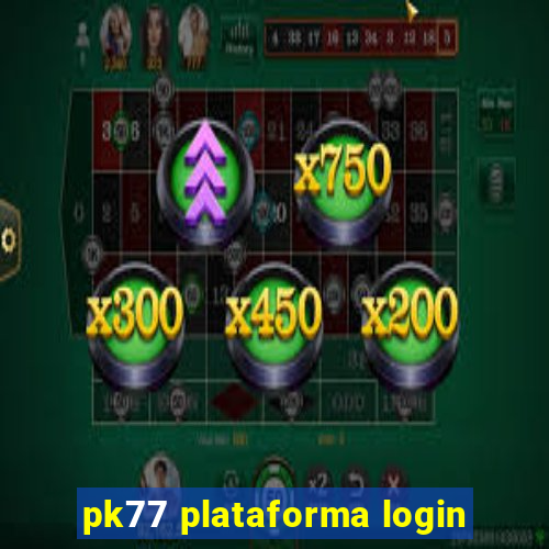 pk77 plataforma login